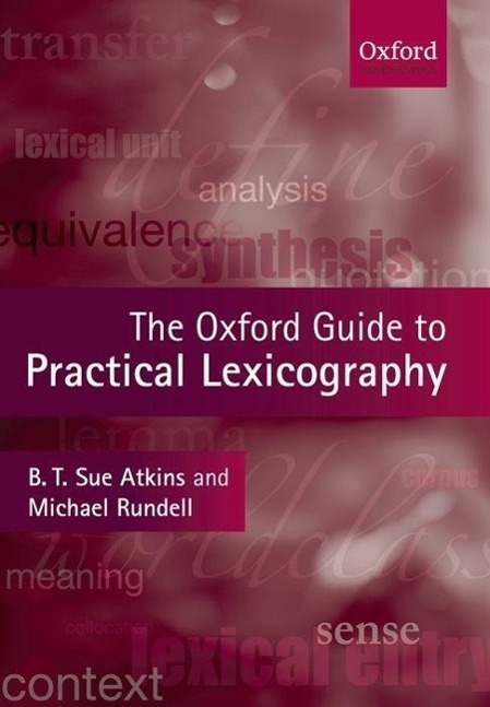 Cover: 9780199277711 | The Oxford Guide to Practical Lexicography | B. T. Sue Atkins (u. a.)