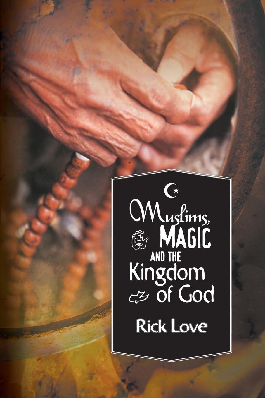 Cover: 9780878084432 | Muslims, Magic and the Kingdom of God | Rick Love | Taschenbuch | 2000