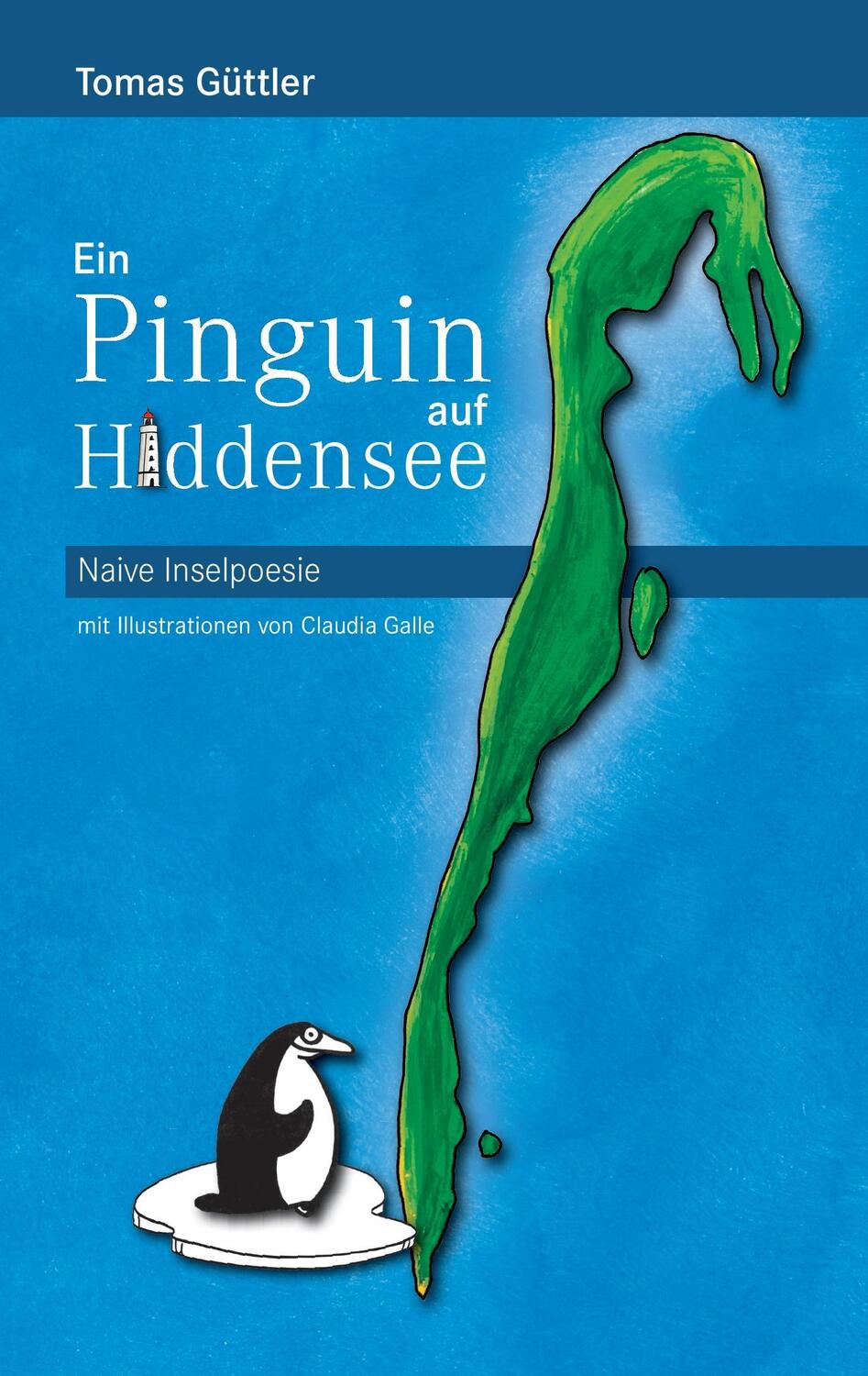 Cover: 9783734567803 | Ein Pinguin auf Hiddensee | Naive Insel-Poesie | Tomas Güttler | Buch