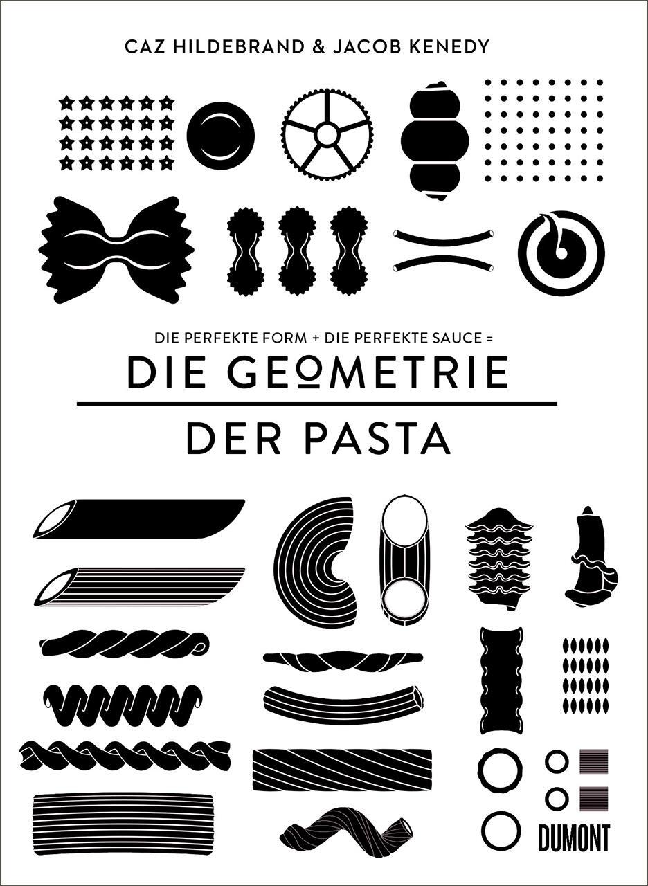 Cover: 9783832199555 | Geometrie der Pasta | Caz Hildebrand (u. a.) | Buch | Deutsch | 2019
