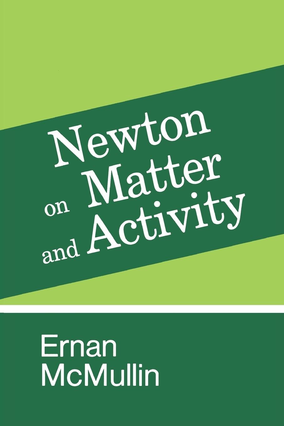 Cover: 9780268013431 | Newton on Matter and Activity | Ernan Mcmullin | Taschenbuch | 1994