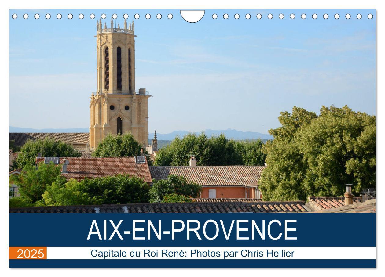 Cover: 9781325944583 | Aix-en-Provence: Capitale du Roi René (Calendrier mural 2025 DIN A4...