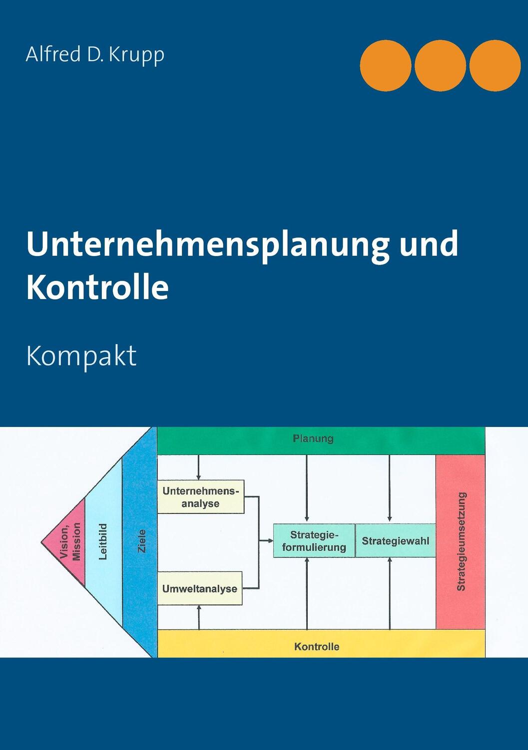 Cover: 9783732286041 | Unternehmensplanung und Kontrolle | Kompakt | Alfred D. Krupp | Buch