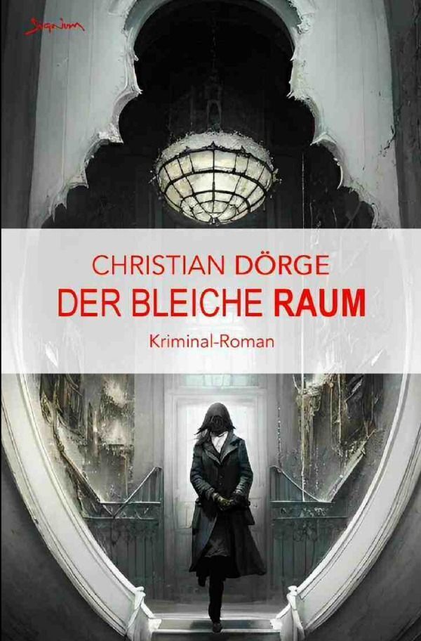 Cover: 9783758492228 | Der bleiche Raum | Ein Psychothriller aus München. DE | Dörge | Buch