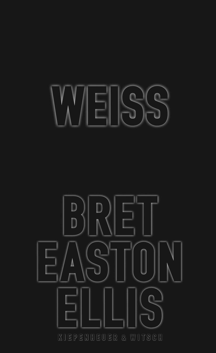 Cover: 9783462053517 | Weiß | Bret Easton Ellis | Buch | 316 S. | Deutsch | 2019