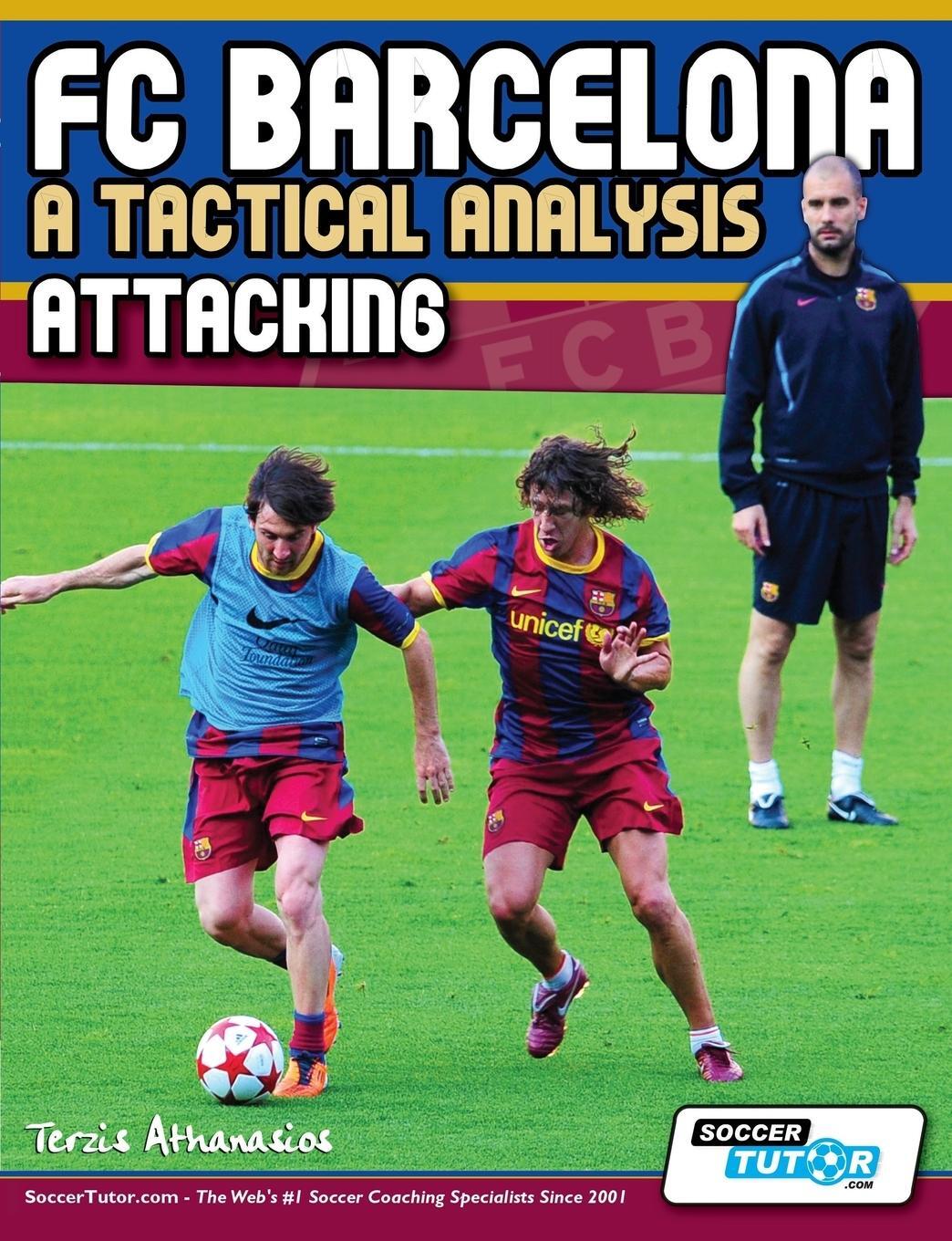 Cover: 9780956675231 | FC Barcelona - A Tactical Analysis | Attacking | Terzis Athanasios
