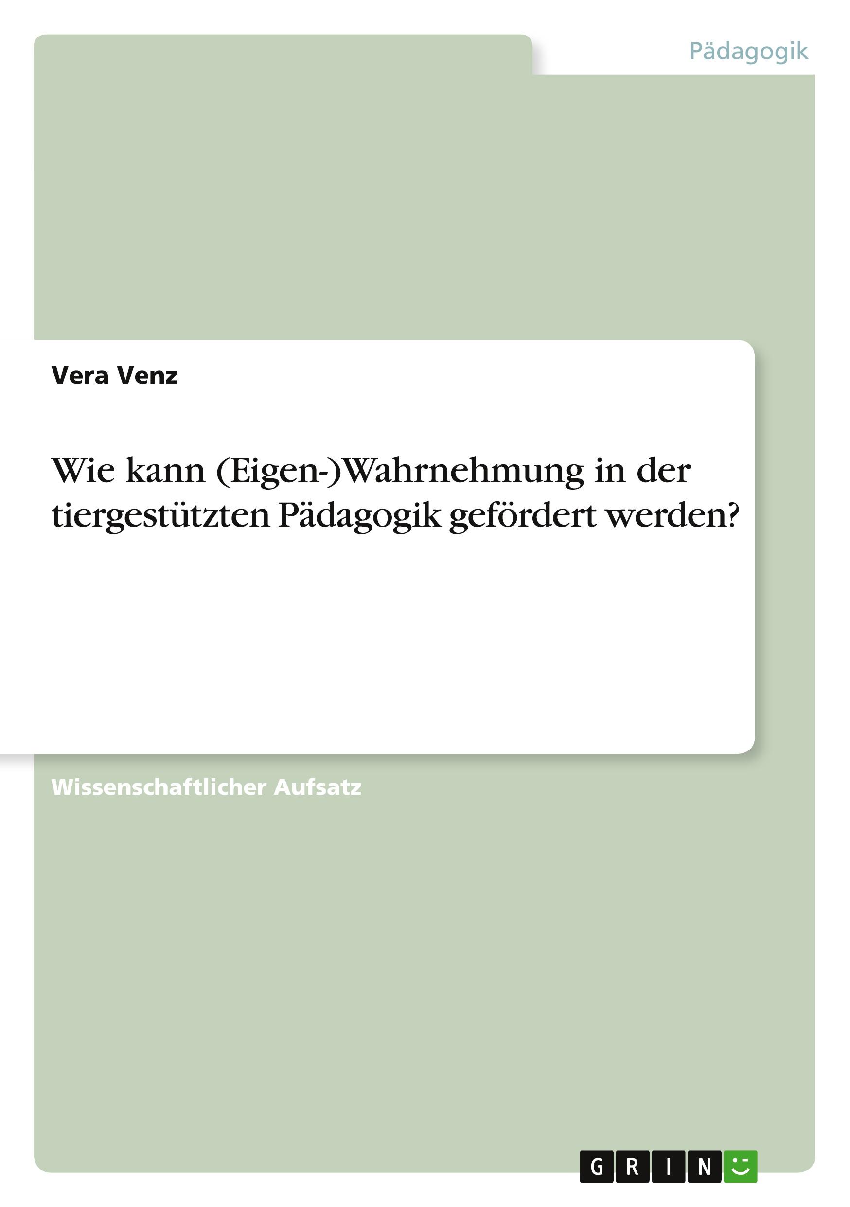 Cover: 9783640958283 | Wie kann (Eigen-)Wahrnehmung in der tiergestützten Pädagogik...