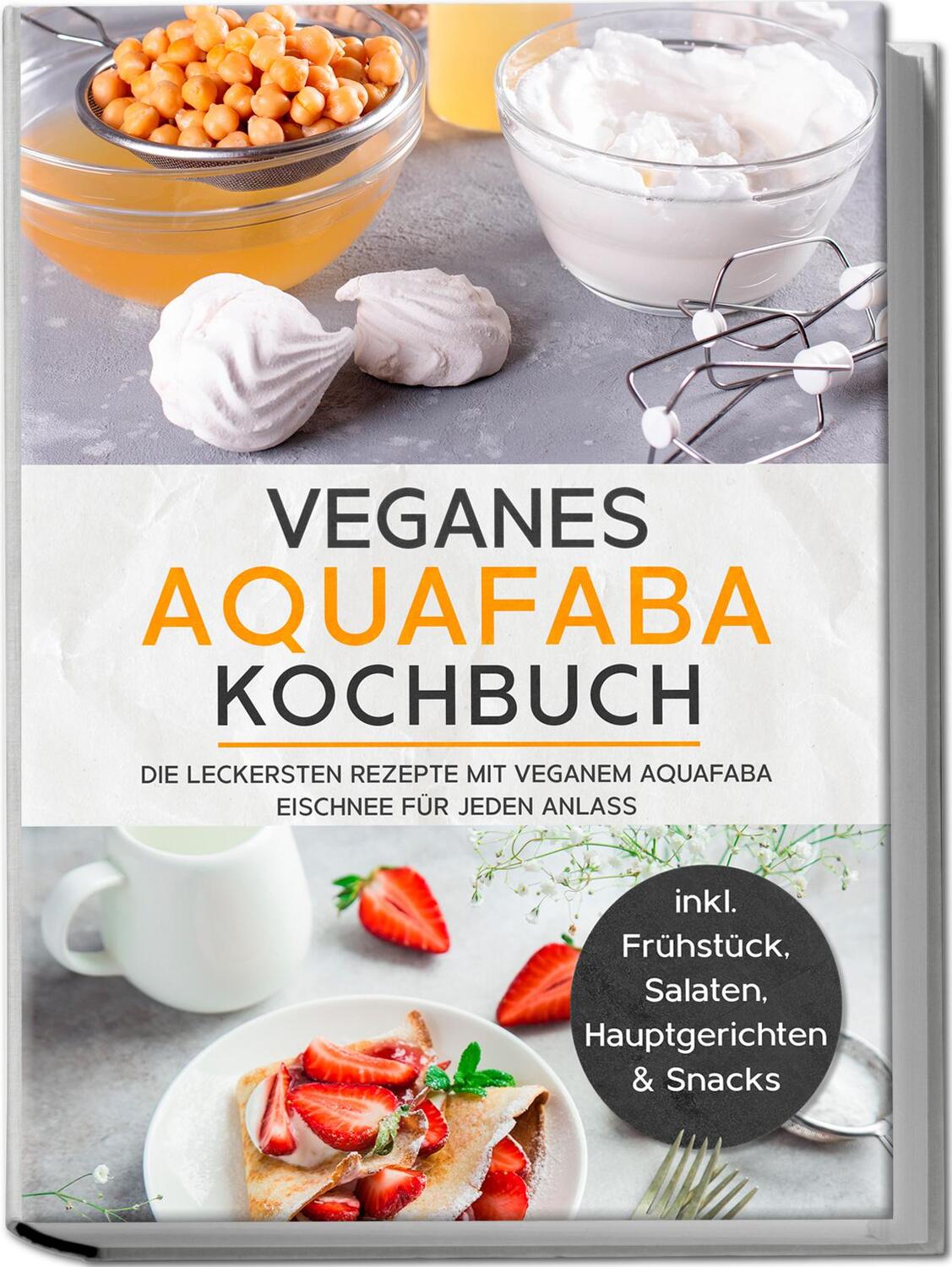 Cover: 9783969304266 | Veganes Aquafaba Kochbuch: Die leckersten Rezepte mit veganem...