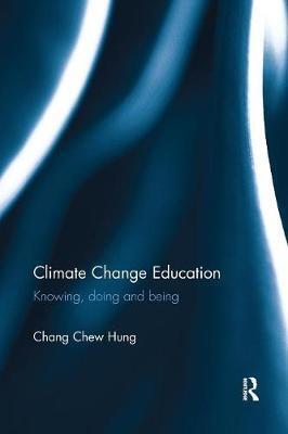 Cover: 9780415787345 | Climate Change Education | Knowing, doing and being | Chang Chew Hung