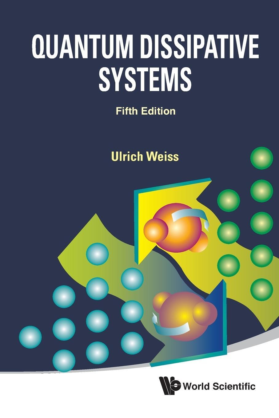 Cover: 9789811241499 | Quantum Dissipative Systems | 5th Edition | Ulrich Weiss | Taschenbuch