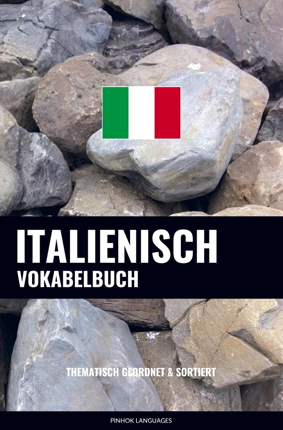 Cover: 9789403629698 | Italienisch Vokabelbuch | Thematisch Gruppiert &amp; Sortiert | Languages