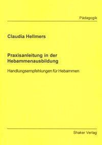 Cover: 9783832204082 | Praxisanleitung in der Hebammenausbildung | Claudia Hellmers | Buch