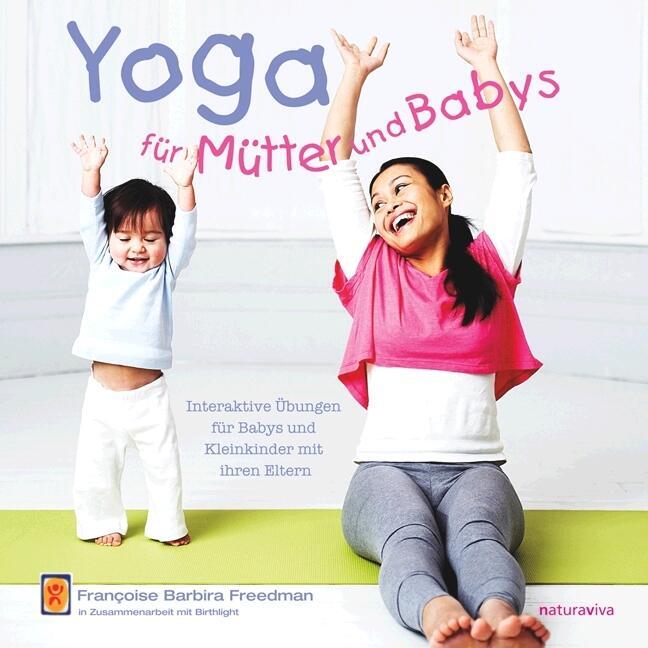 Cover: 9783935407311 | Yoga für Mütter und Babys | Francoise Barbira Freedman | Taschenbuch