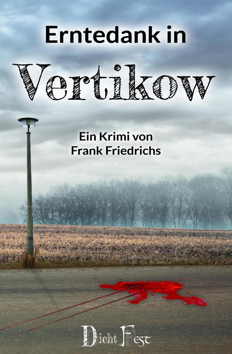 Cover: 9783946937203 | Erntedank in Vertikow | Frank Friedrichs | Taschenbuch | Deutsch