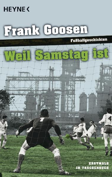 Cover: 9783453407107 | Weil Samstag ist | Fußballgeschichten | Frank Goosen | Taschenbuch
