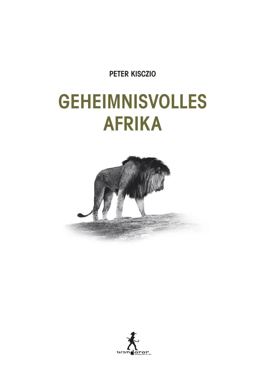 Bild: 9783945572092 | Geheimnisvolles Afrika | Peter Kisczio | Buch | Deutsch | 2021