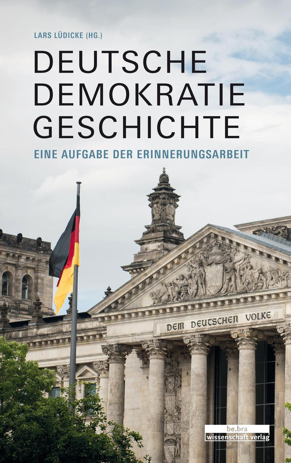 Cover: 9783954102594 | Deutsche Demokratiegeschichte | Eine Aufgabe der Erinnerungsarbeit