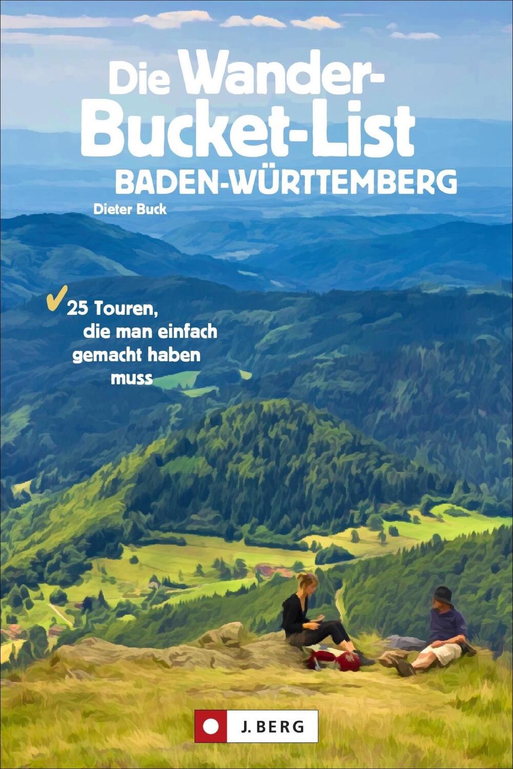 Cover: 9783862467556 | Die Wander-Bucket-List Baden-Württemberg | Dieter Buck | Taschenbuch