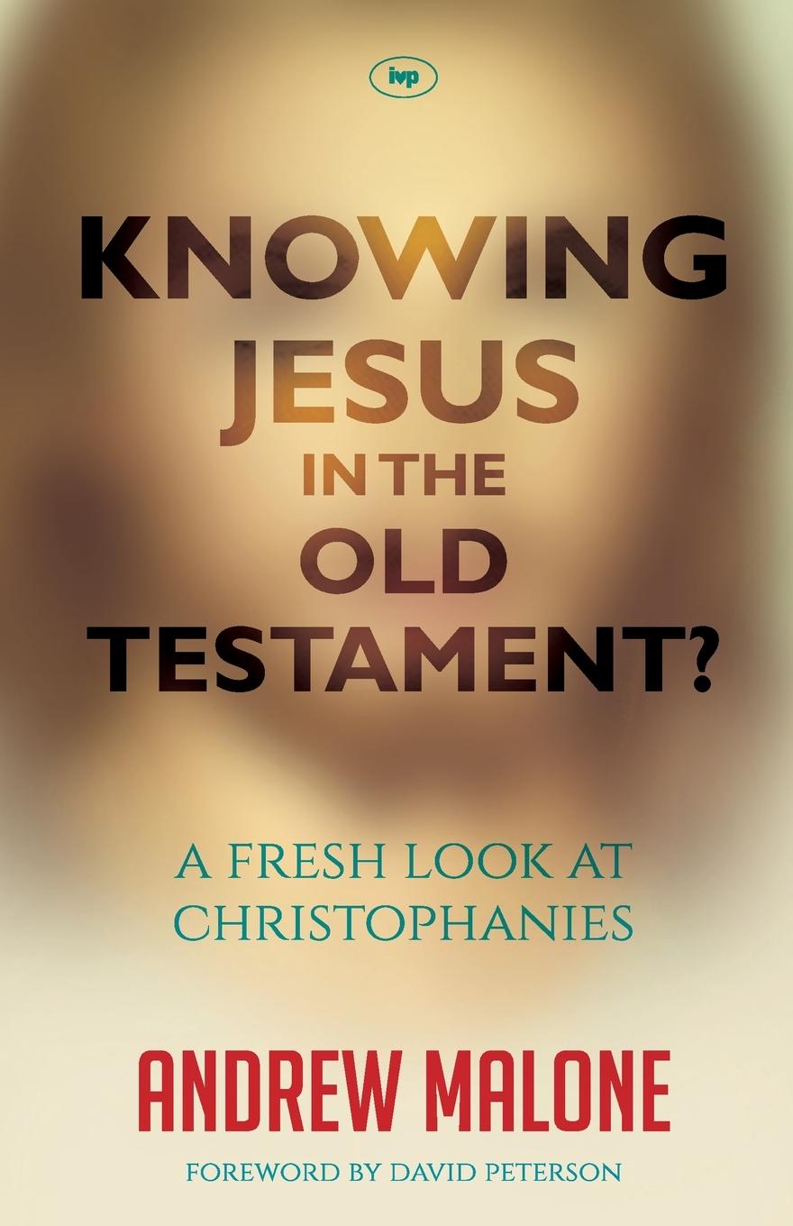 Cover: 9781783592043 | Knowing Jesus in the Old Testament? | A Fresh Look At Christophanies