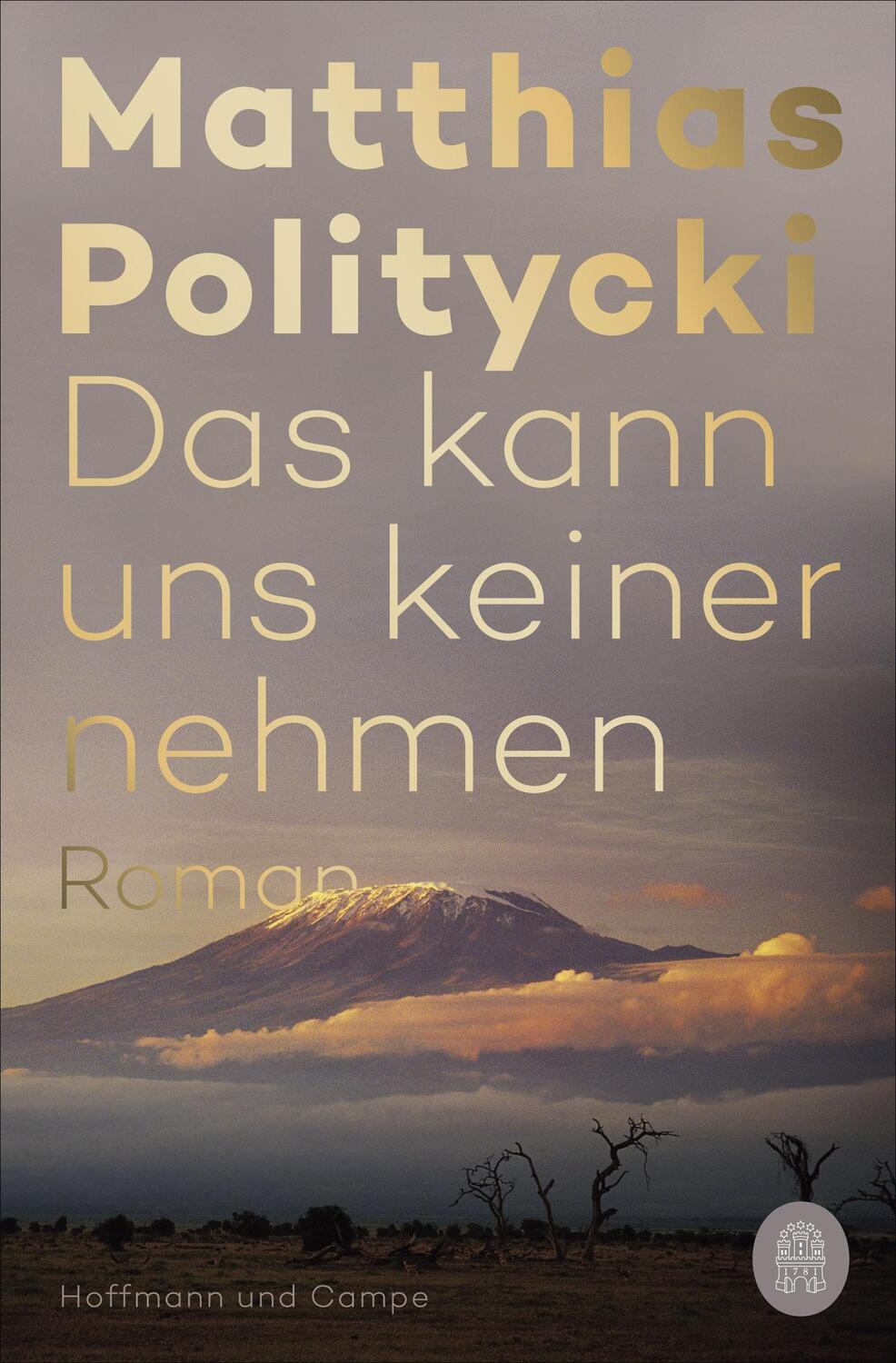 Cover: 9783455009255 | Das kann uns keiner nehmen | Roman | Matthias Politycki | Taschenbuch