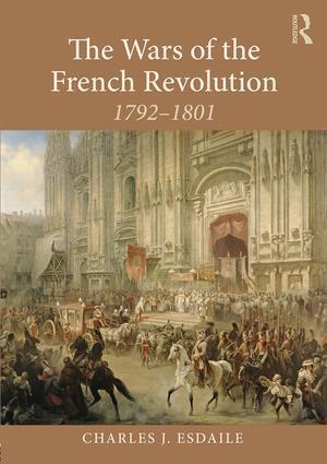Cover: 9780815386889 | The Wars of the French Revolution | 1792-1801 | Charles J Esdaile