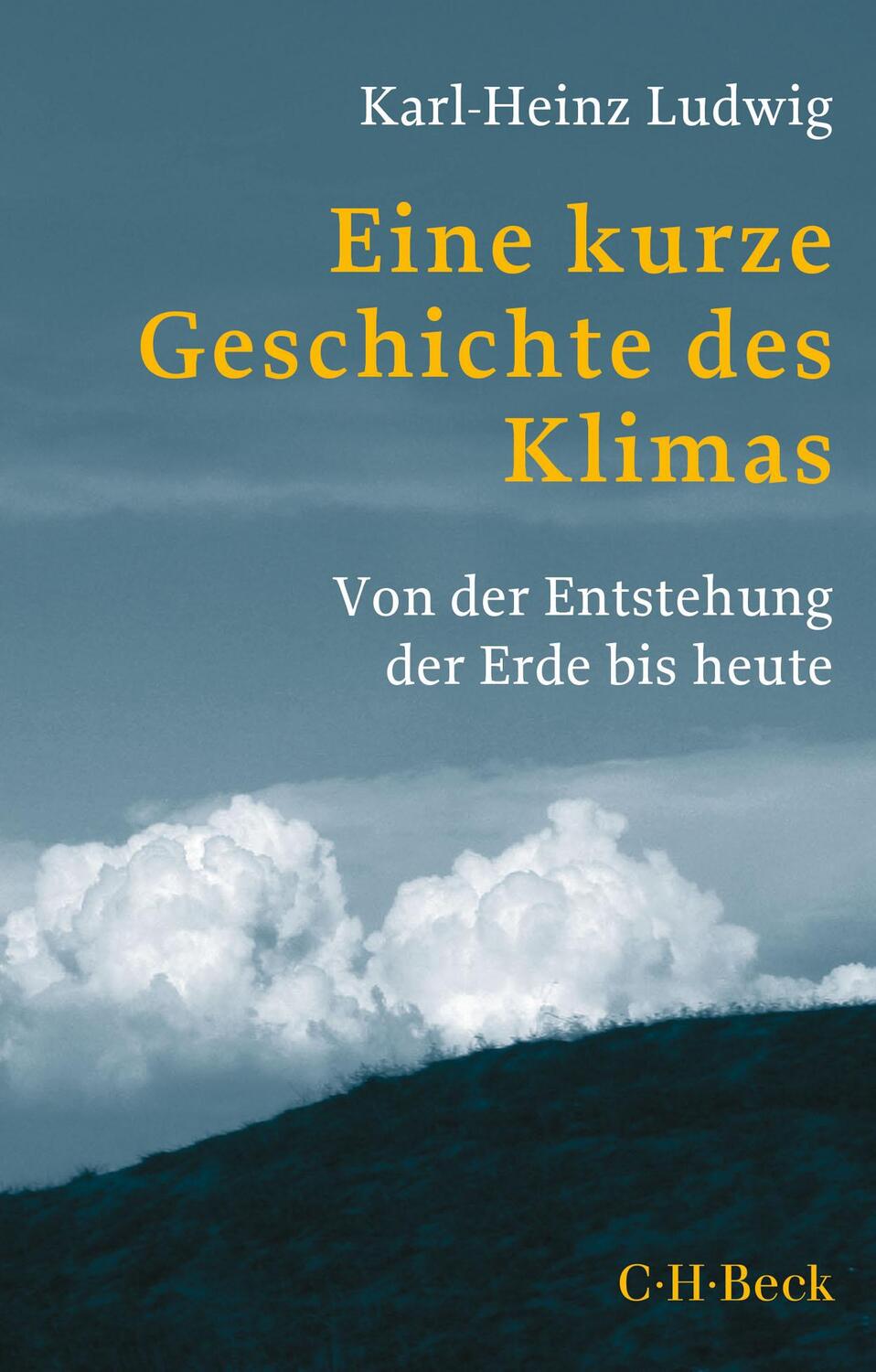 Cover: 9783406766602 | Eine kurze Geschichte des Klimas | Karl-Heinz Ludwig | Taschenbuch