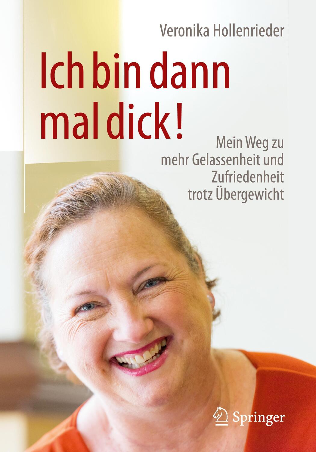 Cover: 9783662530573 | Ich bin dann mal dick! | Veronika Hollenrieder | Taschenbuch | Deutsch