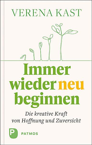 Cover: 9783843612807 | Immer wieder neu beginnen | Verena Kast | Buch | Deutsch | 2020