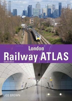 Cover: 9781800352636 | London Railway Atlas 6th Edition | Joe Brown | Buch | Gebunden | 2023