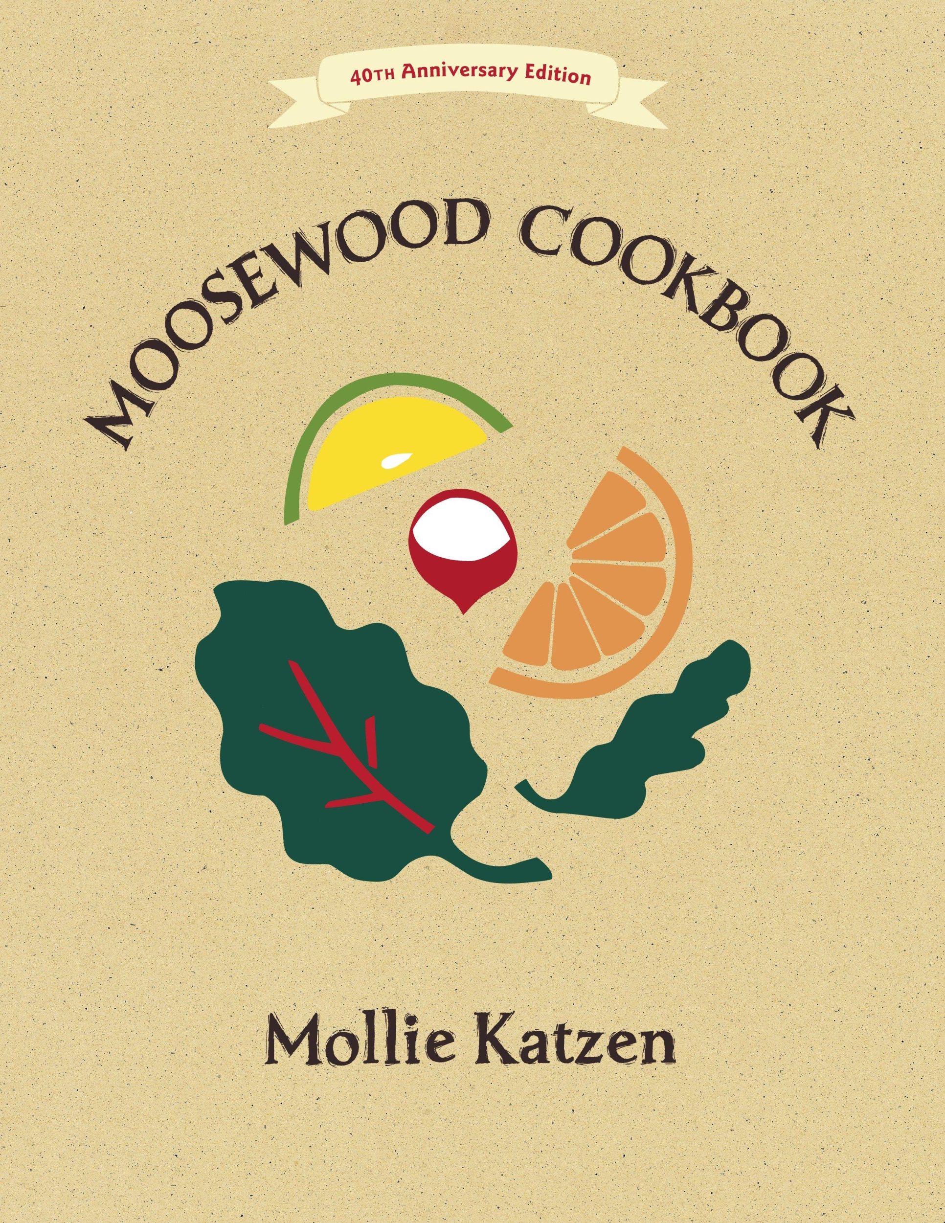 Cover: 9781607747390 | The Moosewood Cookbook | 40th Anniversary Edition | Mollie Katzen