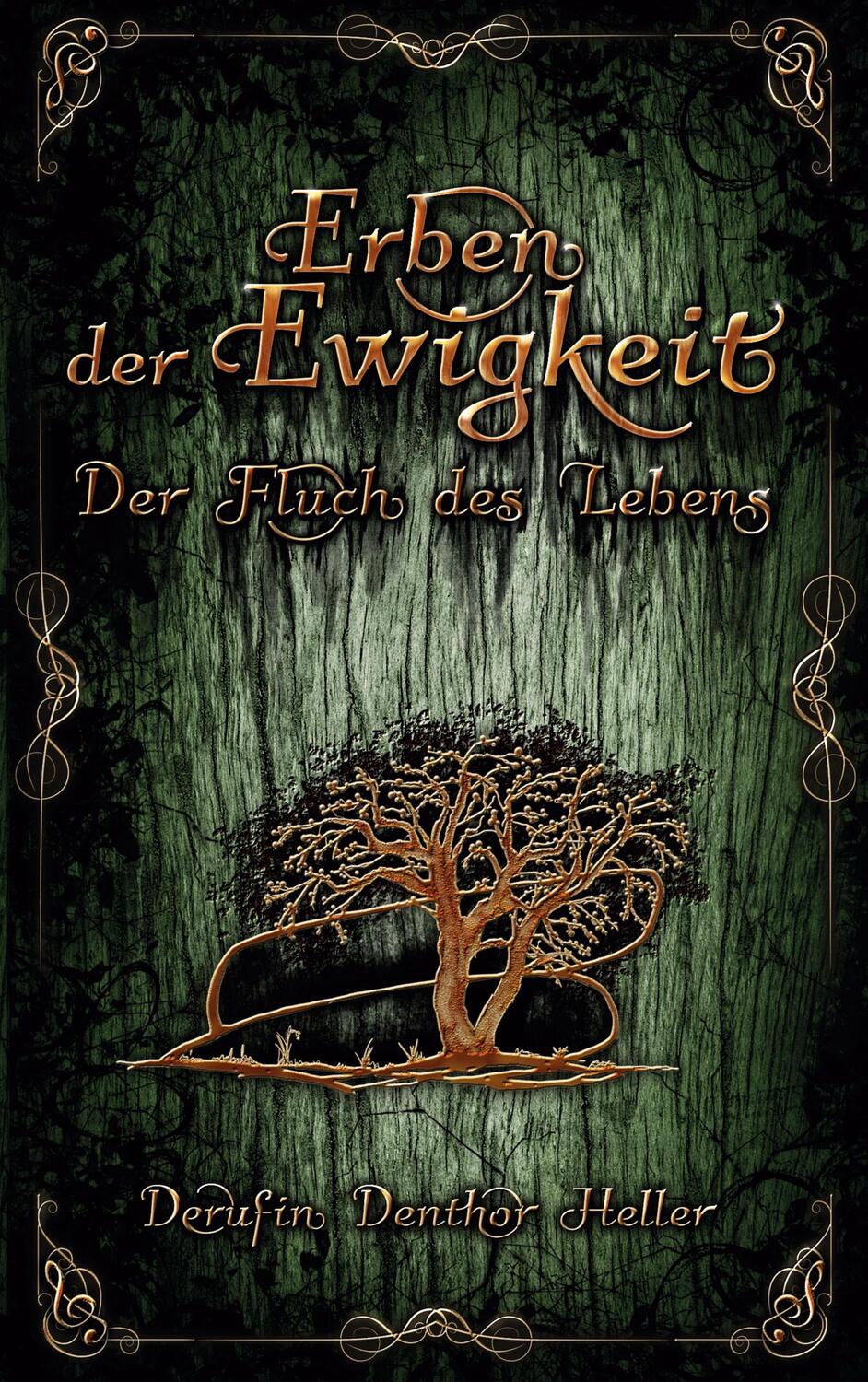 Cover: 9783751998659 | Erben der Ewigkeit | Der Fluch des Lebens | Derufin Denthor Heller