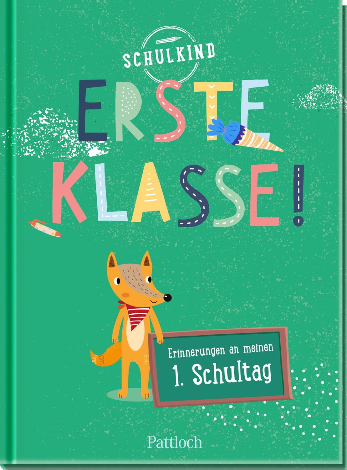 Cover: 4260308344657 | Erste Klasse! | Erinnerungen an meinen 1. Schultag | Pattloch Verlag