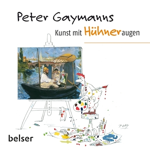Cover: 9783763026524 | Kunst mit Hühneraugen | Peter Gaymann | Buch | Deutsch | 2013 | Belser