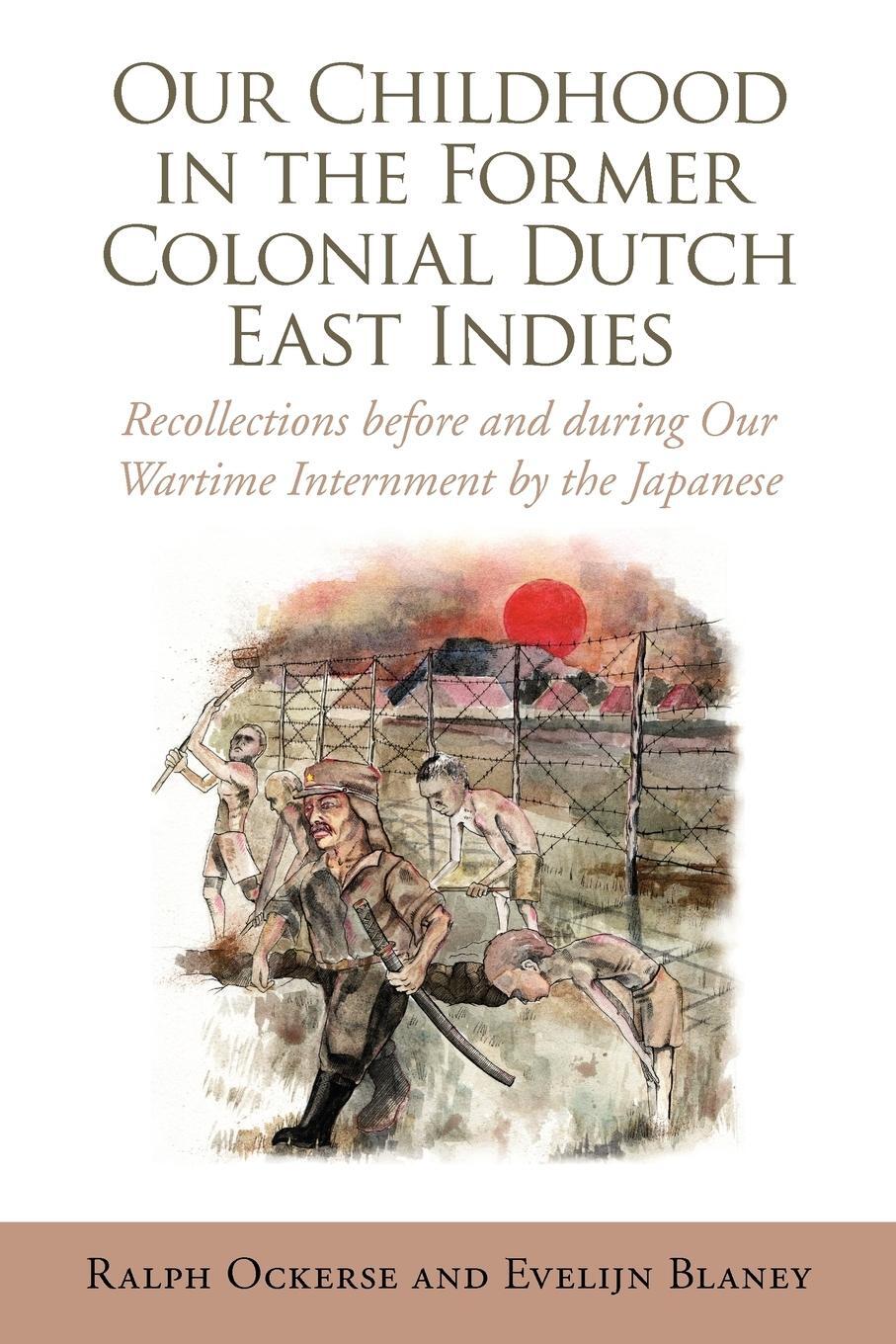 Cover: 9781456889715 | Our Childhood in the Former Colonial Dutch East Indies | Taschenbuch