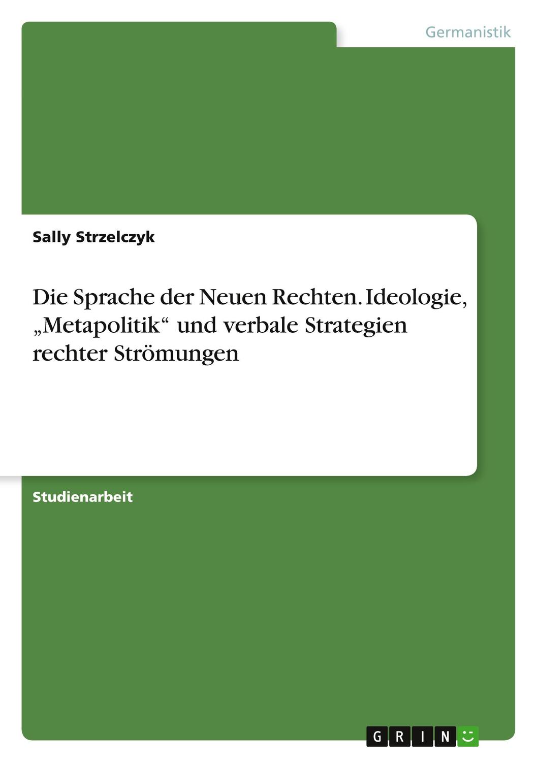 Cover: 9783346243010 | Die Sprache der Neuen Rechten. Ideologie, ¿Metapolitik¿ und verbale...