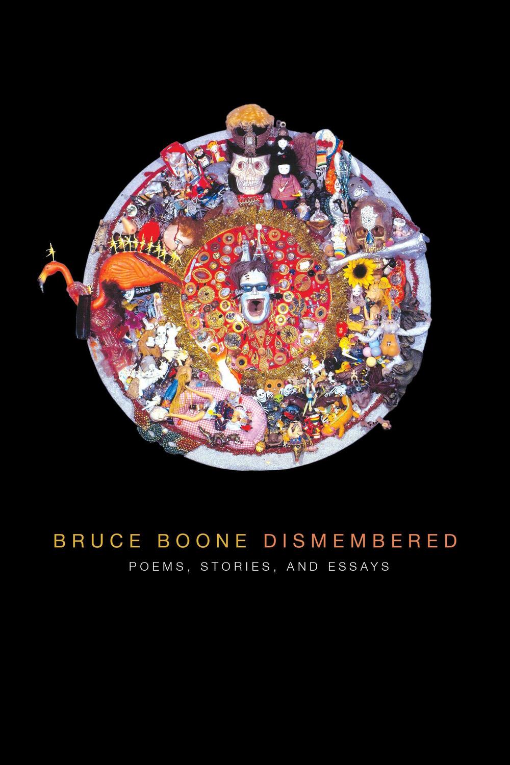Cover: 9781937658588 | Bruce Boone Dismembered: Selected Poems, Stories, and Essays | Boone