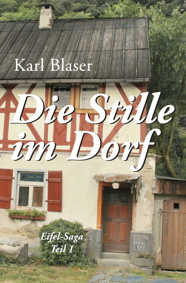 Cover: 9783746761022 | Eifel-Trilogie / Die Stille im Dorf | Karl Blaser | Taschenbuch