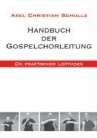 Cover: 9783980979009 | Handbuch der Gospelchorleitung | Ein praktischer Leitfaden