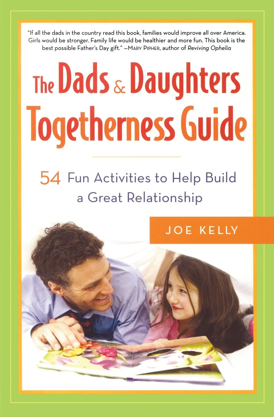 Cover: 9780767924696 | The Dads &amp; Daughters Togetherness Guide | Joe Kelly | Taschenbuch