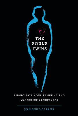 Cover: 9780764360602 | The Soul's Twins | Emancipate Your Feminine and Masculine Archetypes