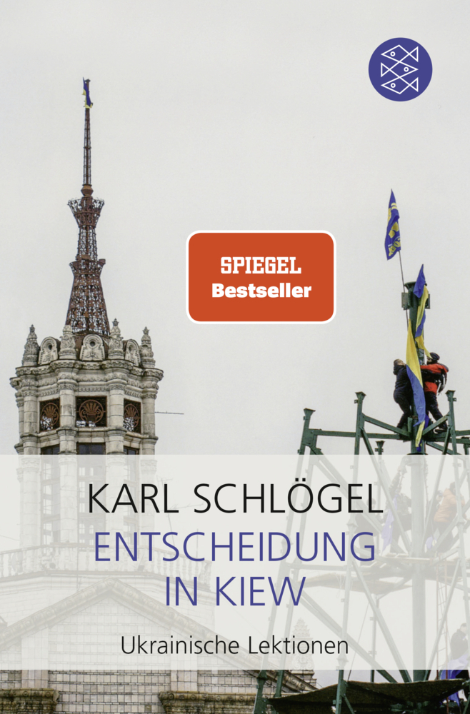 Cover: 9783596296439 | Entscheidung in Kiew | Ukrainische Lektionen | Karl Schlögel | Buch