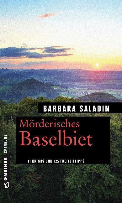 Cover: 9783839223246 | Mörderisches Baselbiet | 11 Krimis und 125 Freizeittipps | Saladin