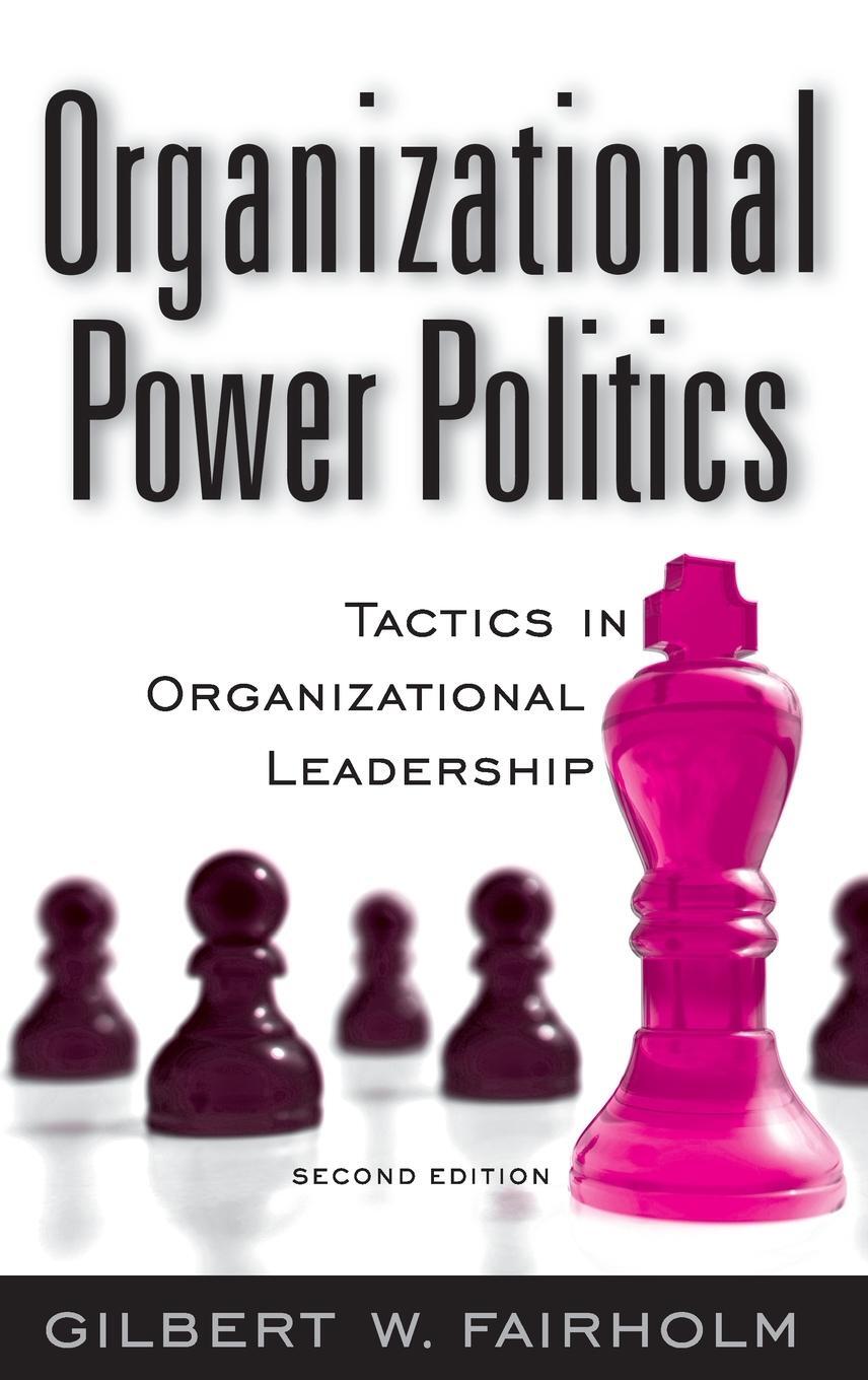 Cover: 9780313379765 | Organizational Power Politics | Tactics in Organizational Leadership