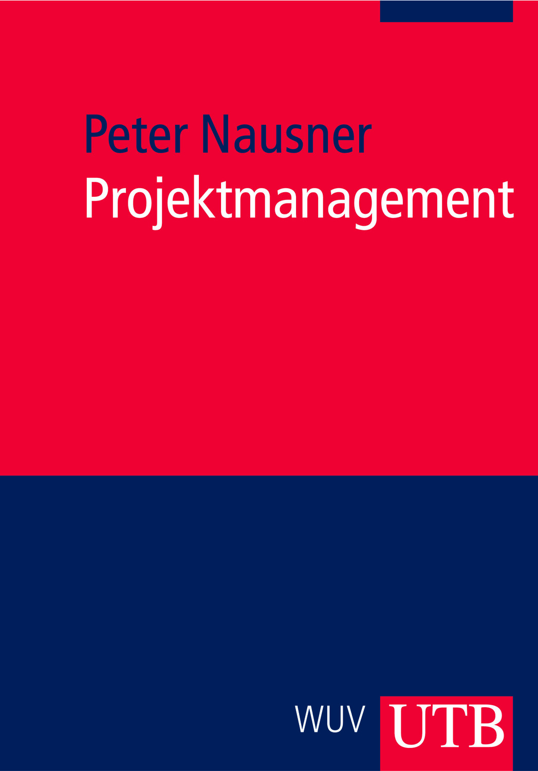 Cover: 9783825228514 | Projektmanagement | Peter Nausner | Taschenbuch | 208 S. | Deutsch