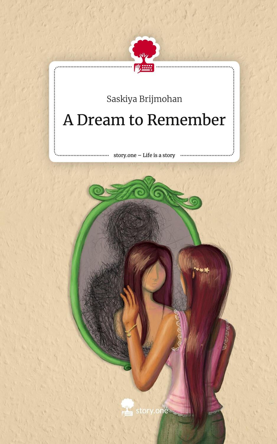 Cover: 9783710892189 | A Dream to Remember. Life is a Story - story.one | Saskiya Brijmohan