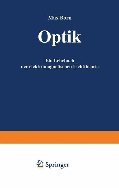 Cover: 9783540059547 | Optik | Ein Lehrbuch der elektromagnetischen Lichttheorie | Max Born
