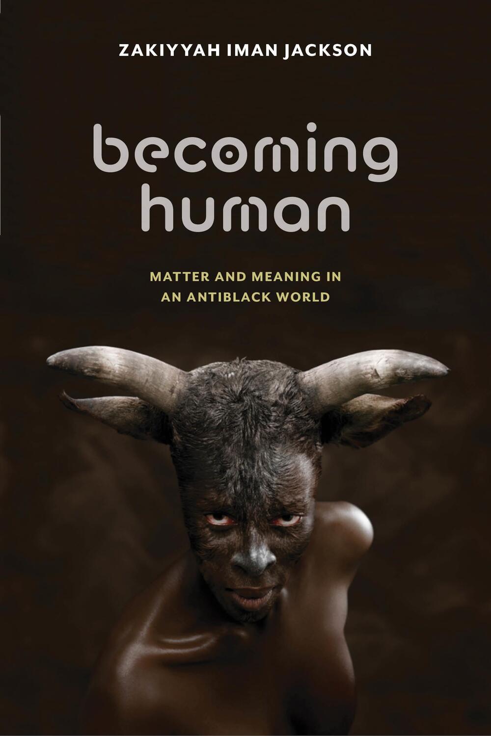 Cover: 9781479830374 | Becoming Human | Matter and Meaning in an Antiblack World | Jackson