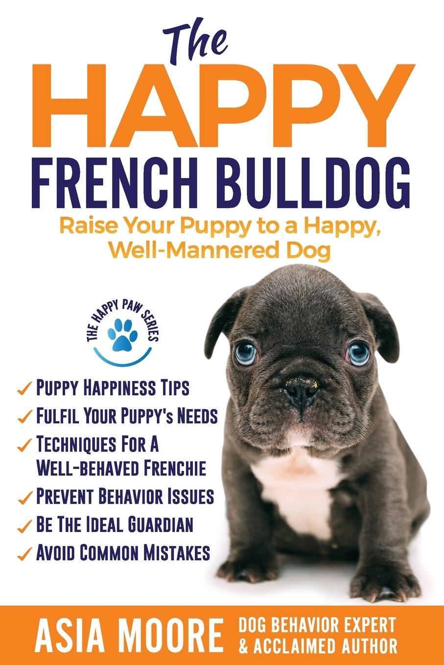 Cover: 9781916231238 | The Happy French Bulldog | Asia Moore | Taschenbuch | Paperback | 2019