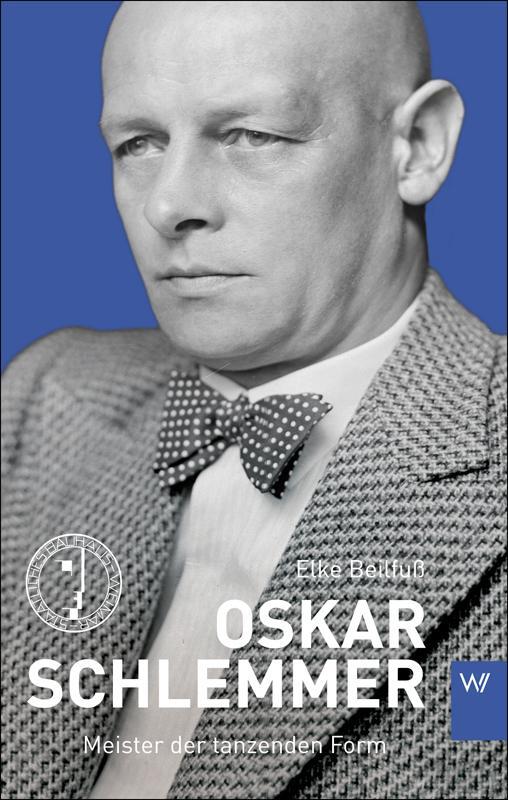 Cover: 9783737402095 | Oskar Schlemmer | Meister der tanzenden Form | Elke Beilfuß | Buch