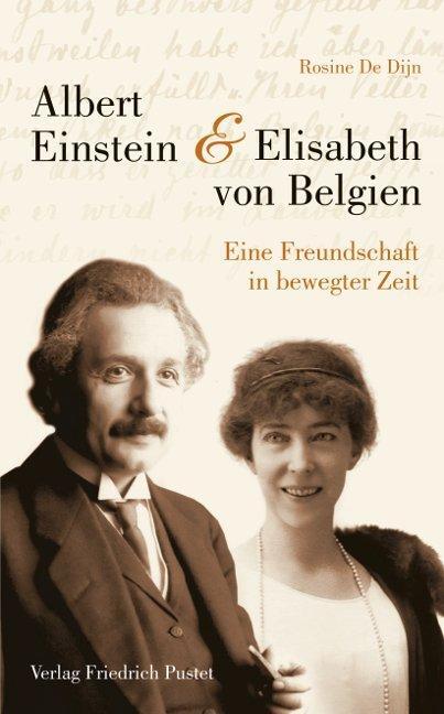 Cover: 9783791727998 | Albert Einstein und Elisabeth von Belgien | De Dijn Rosine | Buch